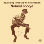 Hound Dog Taylor and the HouseRockers- Natural Boogie AL4704A