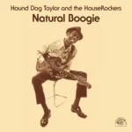 Hound Dog Taylor and the HouseRockers -Natural Boogie AL4704A Hound Dog Taylor album cover