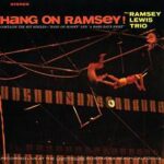 The Ramsey Lewis Trio- Hang on Ramsey! LPS761 Ramsey Lewis Trio album cover