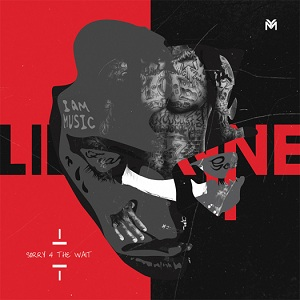 Lil Wayne - Sorry For the Wait